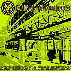 ۞ KOSMIKSHAPE - DEN HAAG INTERFERENCE - 2018 - ACID TECHNO FOR #SMILEYFRIDAY ۞