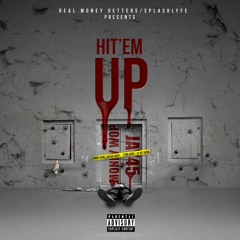 HIT'EM UP Ft. Jay45