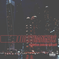 Strangers - (feat. WhatisDoms, JustMario, & Kidd Godd)