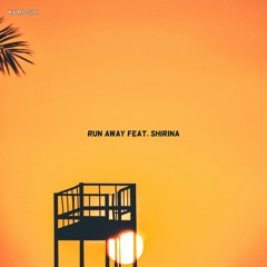 Run Away feat. Shirina