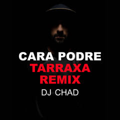 Cara Podre - Tarraxa Remix - [Dj Chad Kizomba] - 2018 - Please Share It :)