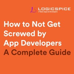 How To Not Get Screwed By App Developers - A Complete Guide
