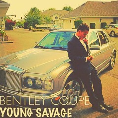 BENTLEY COUPE - YOUNG SAVAGE