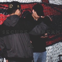 Secure & Jream - LA