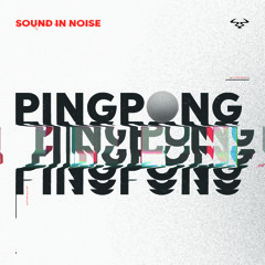 Sound In Noise - Ping Pong