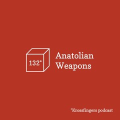 Krossfingers Podcast 132 - Anatolian Weapons