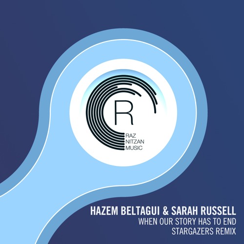 Hazem Beltagui & Sarah Russell - When Our Story Has To End (Stargazers Extended Mix)