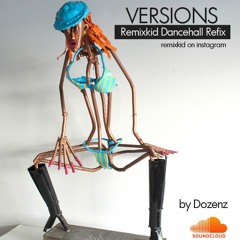 Versions (Remixkid Dancehall Refix Riddim) - Dozenz