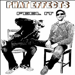 Phat Effects - Feel It - Original Mix - free download