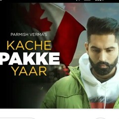 Kache Pakke Yaar | Parmish Verma