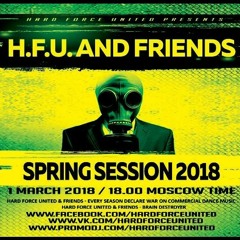 H.F.U. Radio show Spring sessions 2018  Hardtechno schranz Acid techno Hardcore Terror