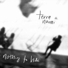 Terra Naomi - Nothing To Hide