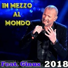IN MEZZO AL MONDO - BIAGIO ANTONACCI - Feat.Ginux