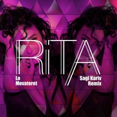 Rita - Lo Mevateret (Sagi Kariv Remix)