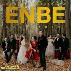 Enbe - Orkestrasi  Tesekkurler  Sevgilim  Ft Izel Sinan Akcil Mix Gökhan Erken