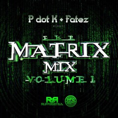 P-dot-K & Fatez // Matrix Mix Vol.1