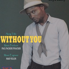 Without You by Lloyd Zachy