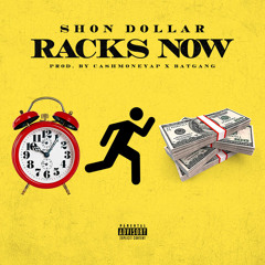 Shon Dollar Racks Now