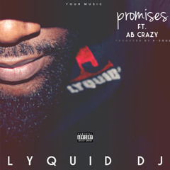 Lyquid DJ - Promises (feat. AB Crazy)
