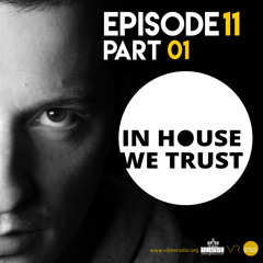In House We Trust Episode 11 - part 01 (March 2018)
