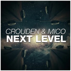 CroudeN & MICO - Next Level (Original Mix) Free download