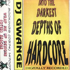 DJ Gwange - Into The Darkest Depths Of Hardcore - Early 1993