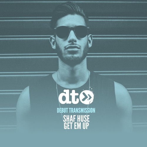 Shaf Huse - Get Em Up