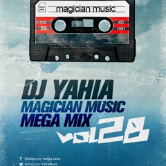 DJ Yahia Magician Music Mega Mix VoL - 28 ساحر المزيكا ال 28 أقوى الأغانى العربيه , ميكس للتاريخ