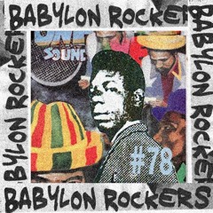 Babylon Rockers #78 - Oldies But Goodies w/ Fisherman