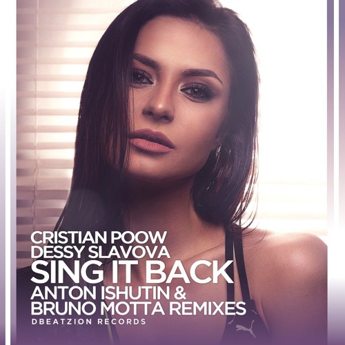 Cristian Poow & Dessy Slavova - Sing It Back (Anton Ishutin Remix)
