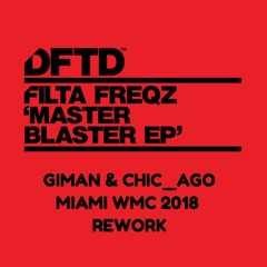 Filta Freqz - Mater Blaster (Giman & Chic_Ago Miami WMC 2018 Rework)