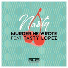 Murder He Wrote x Tasty Lopez - Nasty EP [out now on Roska Kicks & Snares]