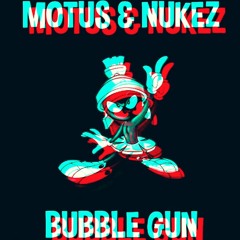 MOTUS & NUKEZ - BUBBLEGUN [NUKEZ VIP]