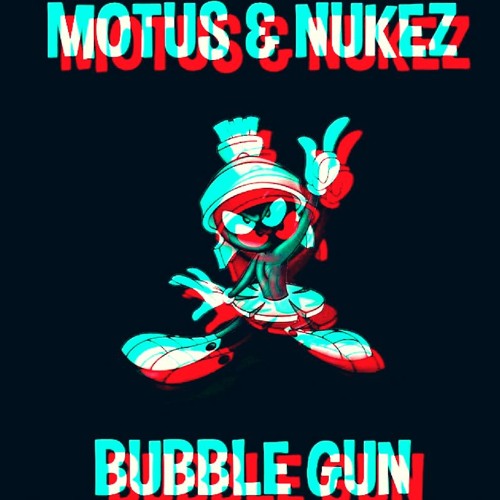 MOTUS & NUKEZ - BUBBLEGUN [NUKEZ VIP]