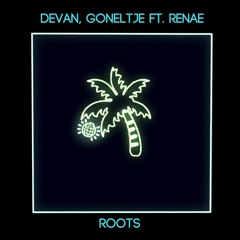 Devan, GoNeltje Ft. Renae - Roots