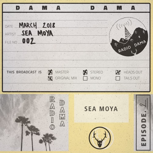 Stream Radio Dama - Episode 2 - Sea Moya by DAMA DAMA