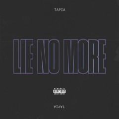 Tapia - Lie No More