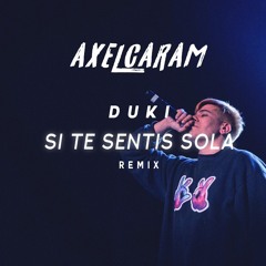 SI TE SENTIS SOLA - REMIX - AXEL CARAM