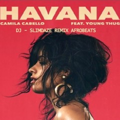 Camila Cabello - Havana Feat Young Thug (Afro Remix SlimdazeBeats)