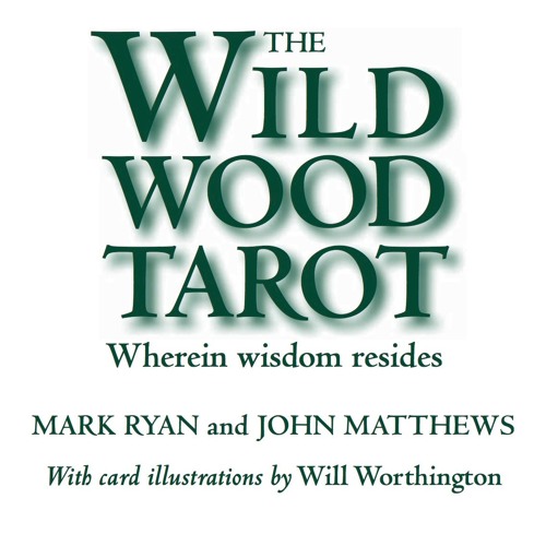 Q A With Mark Ryan On Wild Magic The Wildwood Tarot And The Greenwood Tarot Podcast By Eddison Books