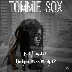 Tommie Sox Feat. Krystal - Do You Miss Me Yet?