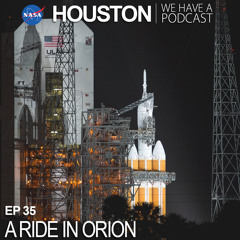 Houston We Have a Podcast: A Ride in Orion
