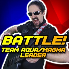 Pokemon ORAS  -「Battle! Team Aqua/Magma Leaders 」[EPIC METAL COVER] (Little V)