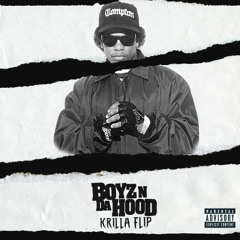 Eazy E - Boyz N Da Hood (KRILLA Flip)