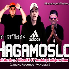 Hagamoslo - Eliel Litardo x JAlbertEC Ft Smoking Callejero Fino