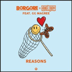 Borgore & Axel Boy ft. GG Magree - Reasons