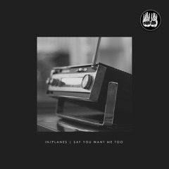 in/PLANES - Say You Want Me Too (Radio⚡️Wave drops 5/3!)