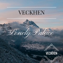 Veckhen -  Lonely Palace (Original Mix)