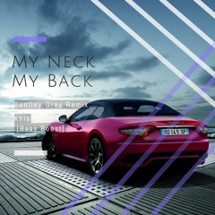 Khia - My Neck My Back (Bentley Grey Remix) [Bass Boost]