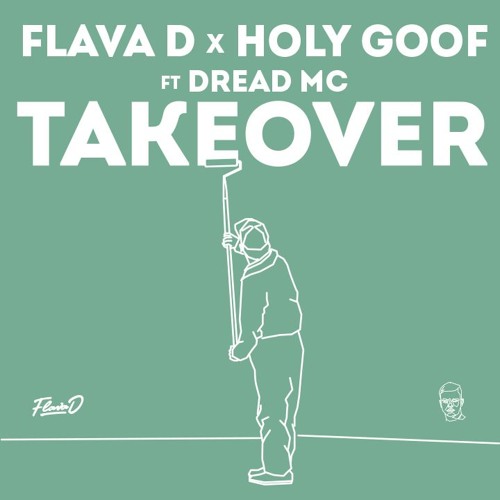Flava D x Holy Goof - Takeover (ft. Dread MC)